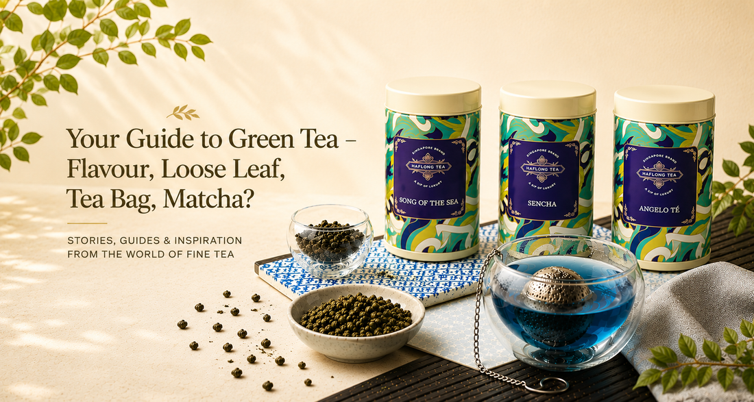 Your Guide to Green Tea - Flavour, Loose Leaf, Tea Bag, Matcha?