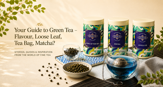 Your Guide to Green Tea - Flavour, Loose Leaf, Tea Bag, Matcha?